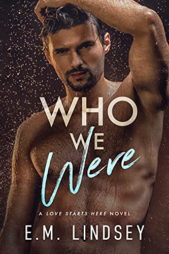 Who We Were by EM Lindsey