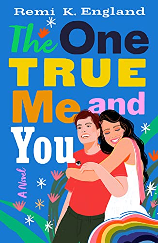 The One True Me and You by Remi K. England