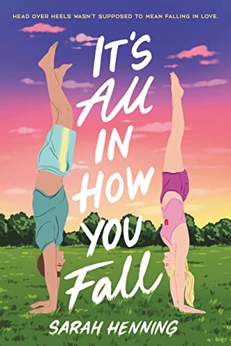 It's All in How You Fall by Sarah Henning