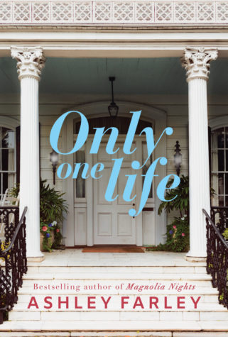 Only one Life by Ashley Farley