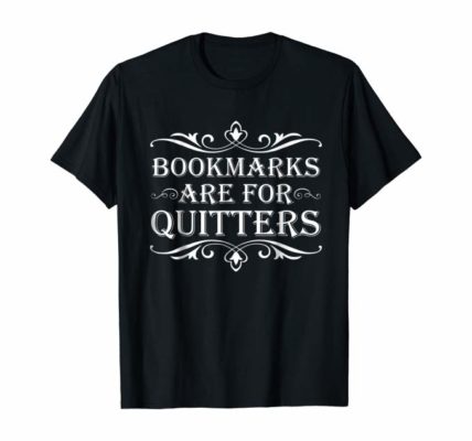 Bookmarks are Quitters T Shirt