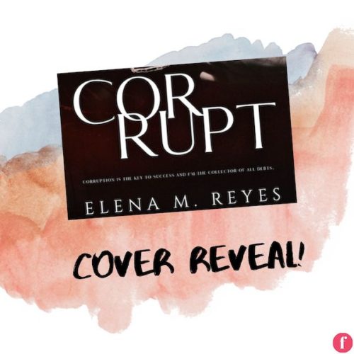 Corrupt by Elena M. Reyes