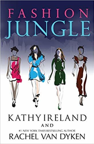 Fashion Jungle by Kathy Ireland and Rachel Van Dyken