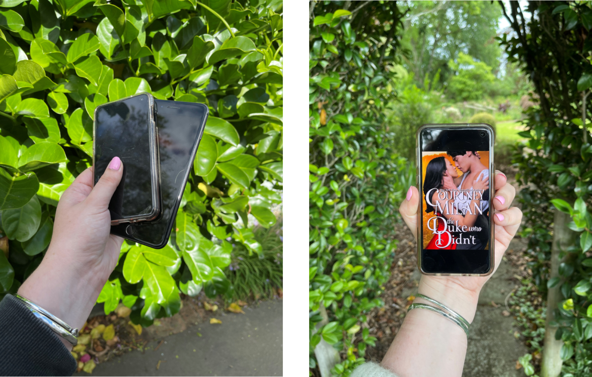 Image: L Alt Text: Holding my two phones in the foreground, background is a green bush. R Alt Text: holding my phone over a pathway in a lush green park. On the phone screen is the cover of Courtney Milan’s The Duke Who Didn’t.