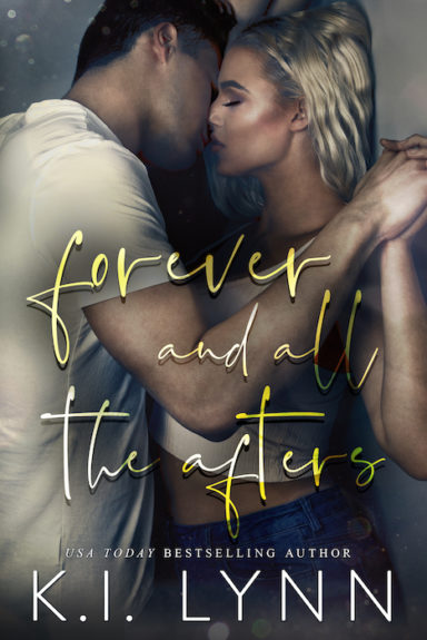 Forever and All the Afters by K.I. Lynn