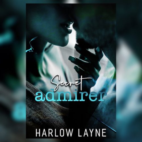 Secret Admirer by Harlow Layne