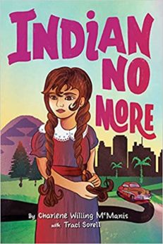 Indian No More by by Charlene Willing McManis and Traci Sorell
