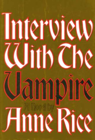 Interview with The Vampire by Anne Rice