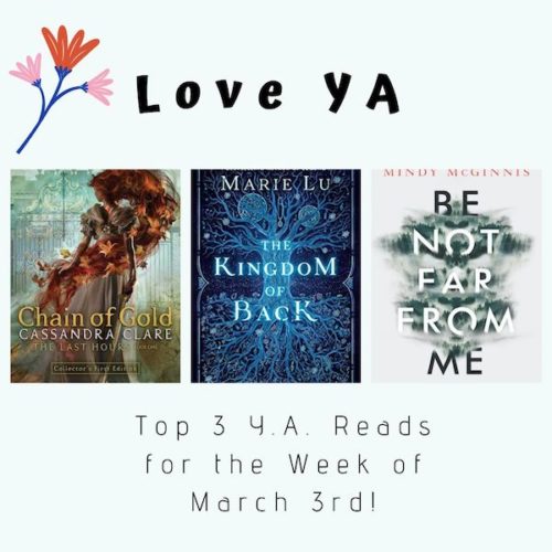 Love YA: Top 3 Y.A. Reads for the Week of March 3rd!