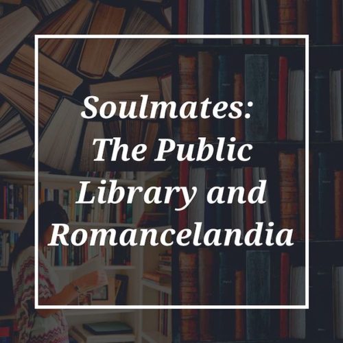 Soulmates: The Public Library and Romancelandia