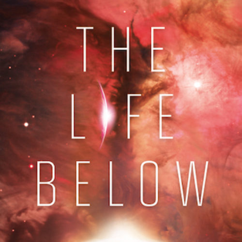 The Life Below by Alexandra Monir