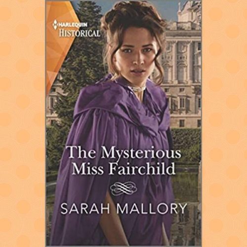 The Mysterious Miss Fairchild by Sarah Mallory
