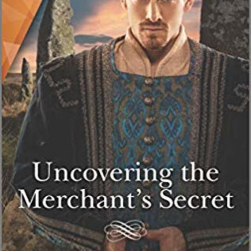 Uncovering the Merchant's Secret by Elisabeth Hobbes