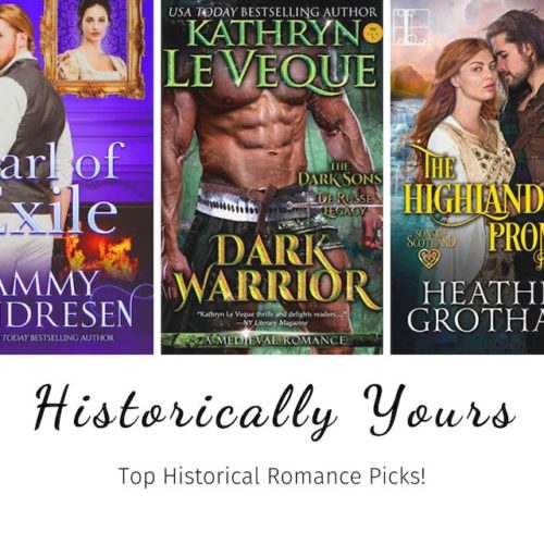 Historically Yours: Top Historical Romance Picks for March 1st to the 15th