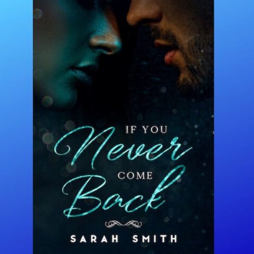 If You Never Come Back by Sarah Smith