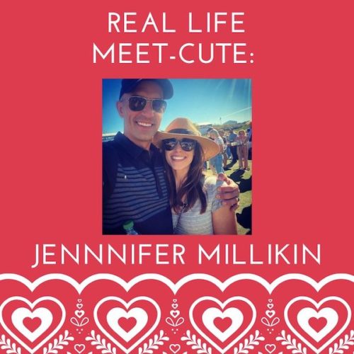 Real Life Meet-Cute: Jennifer Millikin