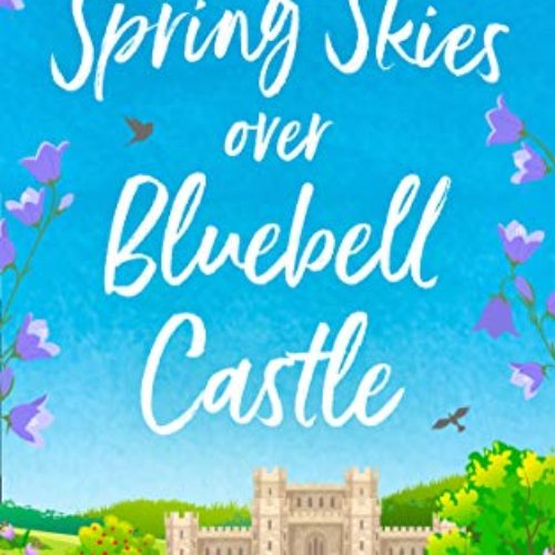 Spring Skies over Bluebell Castle by Sarah Bennett